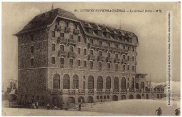 1 vue 99. Luchon-Superbagnères : le Grand Hôtel. - Bordeaux : éditeurs Bloc frères, marque BR, [entre 1922 et 1930]. - Carte postale