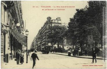 2 vues 20 bis. Toulouse : la rue Alsace-Lorraine et le square du Capitole. - Toulouse : phototypie Labouche frères, marque LF au verso, [1909]. - Carte postale