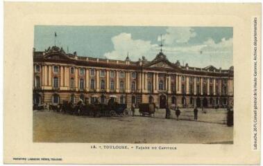 2 vues 13. Toulouse : façade du Capitole. - Toulouse : phototypie Labouche frères, marque LF au verso, [1911, réédition d'une carte déjà éditée en 1909]. - Carte postale