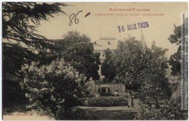 1 vue Banlieue de Toulouse. 86. Lardenne : parc du château de Rességuier. - Toulouse : phototypie Labouche frères, marque LF au verso, [1918], tampon d'édition du 16 juin 1925. - Carte postale