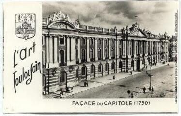 2 vues L'art toulousain. Façade du Capitole (1750). - Toulouse : éditions Pyrénées-Océan, Labouche frères, [entre 1937 et 1950]. - Carte postale