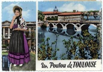 1 vue 668. Toulouse, la ville rose : le Pont-Neuf (XVIe siècle), un baiser de Toulouse. - Toulouse : éditions Pyrénées-Océan, Labouche frères, [entre 1950 et 1965]. - Carte postale