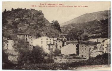 2 vues Les Pyrénées (3e série). 1024. Vallée d'Andorre : Las Escaldas [= Les Escaldes], vue de l'Ouest. - Toulouse : phototypie Labouche frères, [entre 1930 et 1937]. - Carte postale